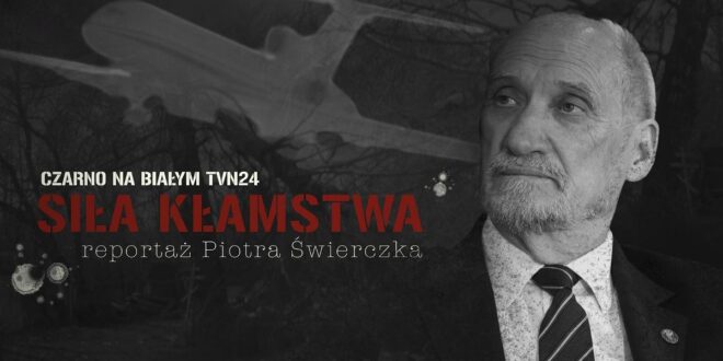 „Siła kłamstwa” reportaż Piotra Świerczka wyemitowany w „Czarno na białym” w TVN24